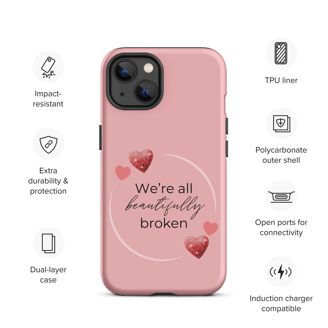 We're all Beautifully Broken Tough Case for iPhone