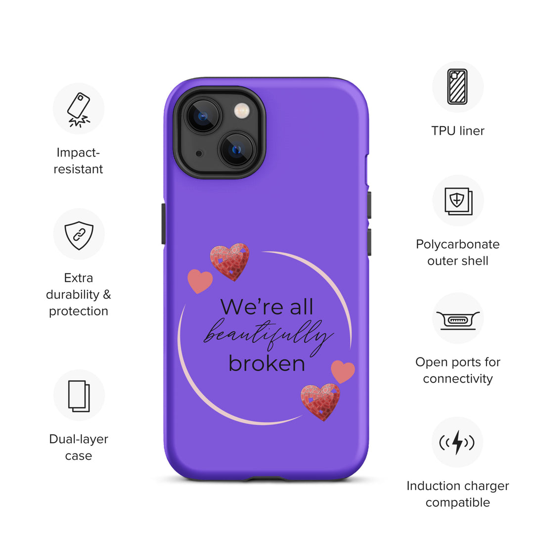 We're all Beautifully Broken Tough Case for iPhone (purple)