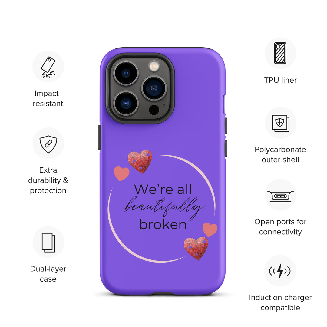 We're all Beautifully Broken Tough Case for iPhone (purple)