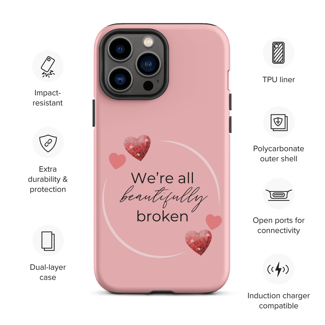 We're all Beautifully Broken Tough Case for iPhone