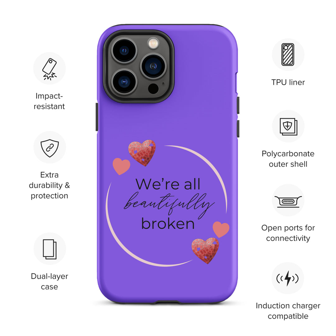 We're all Beautifully Broken Tough Case for iPhone (purple)