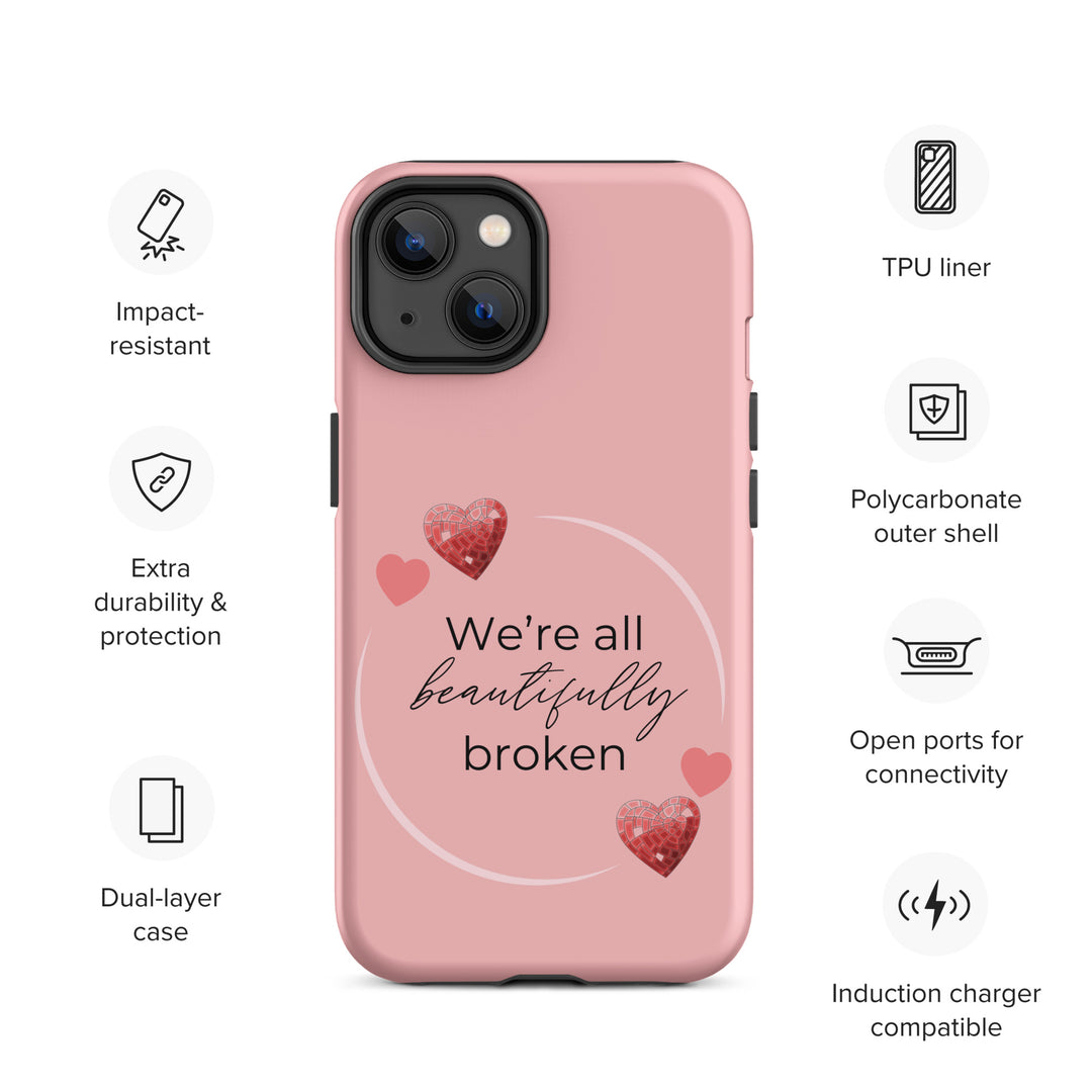 We're all Beautifully Broken Tough Case for iPhone