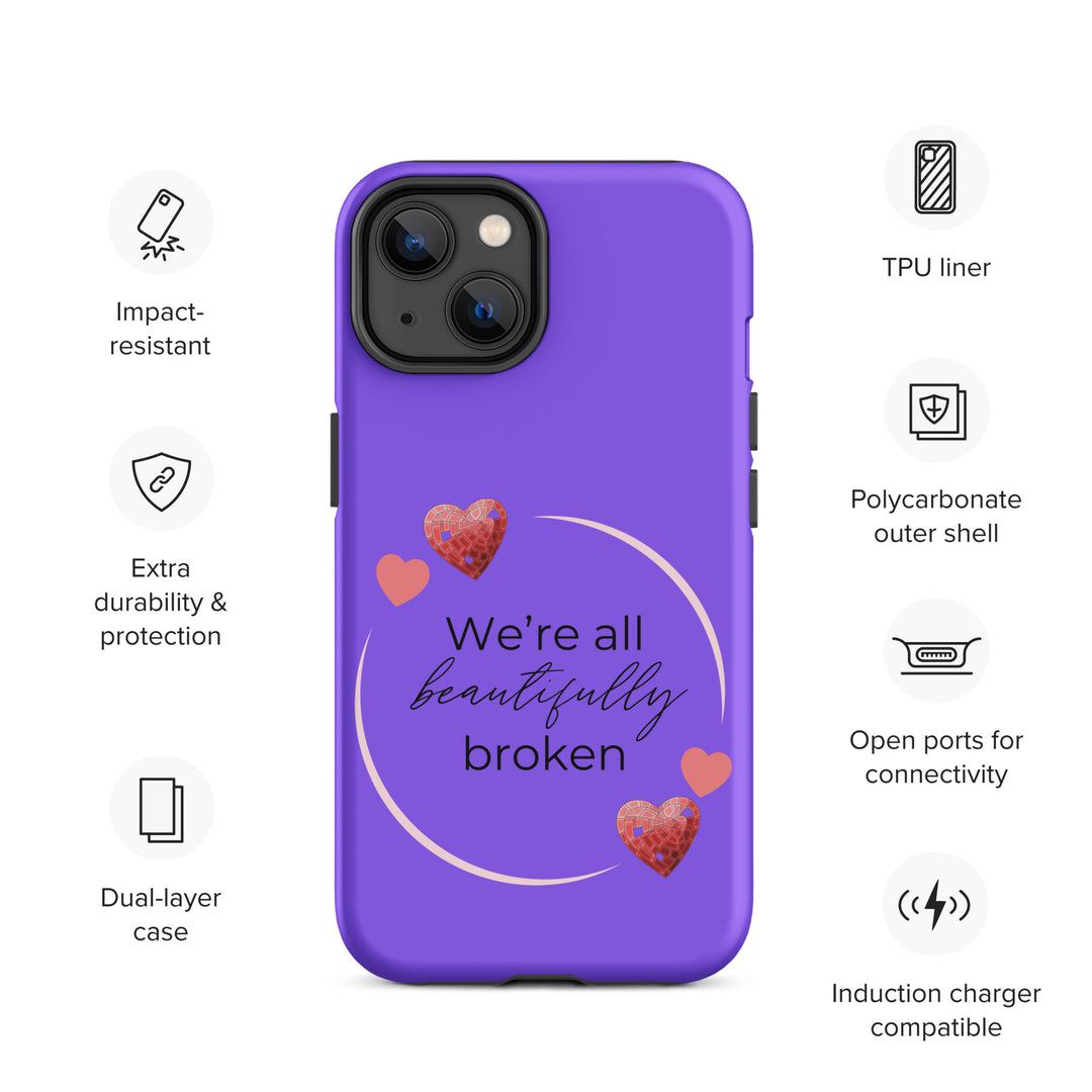 We're all Beautifully Broken Tough Case for iPhone (purple)