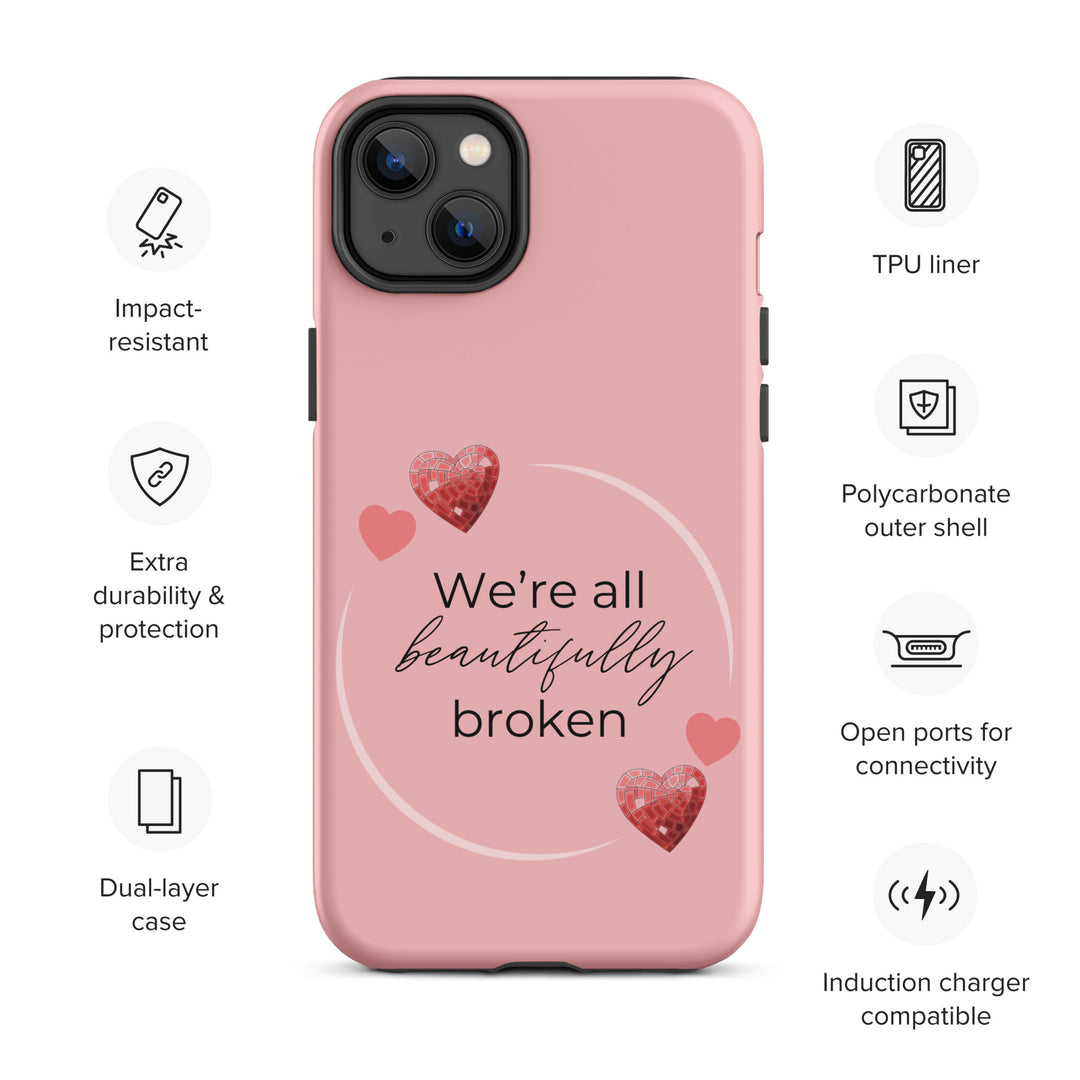 We're all Beautifully Broken Tough Case for iPhone