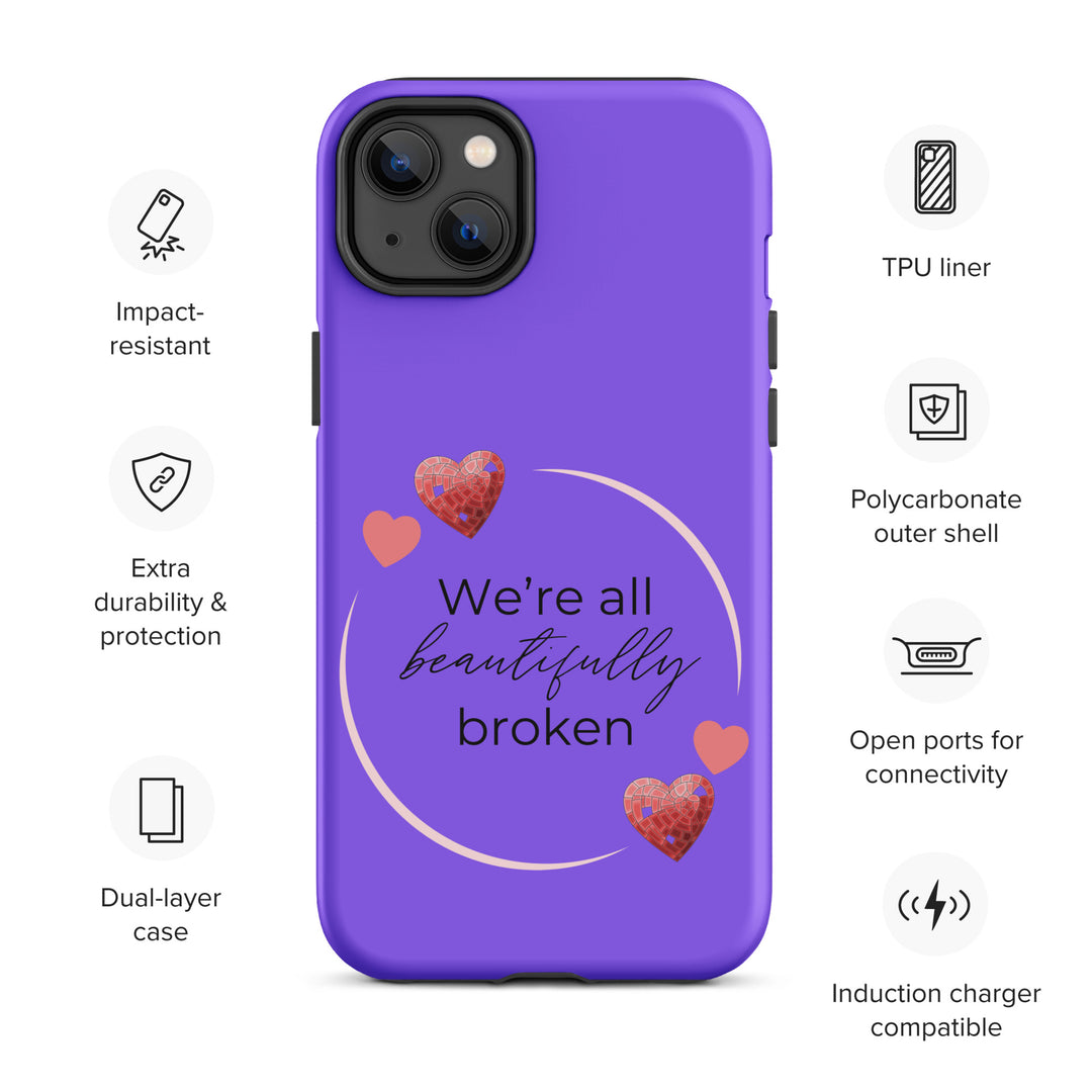 We're all Beautifully Broken Tough Case for iPhone (purple)