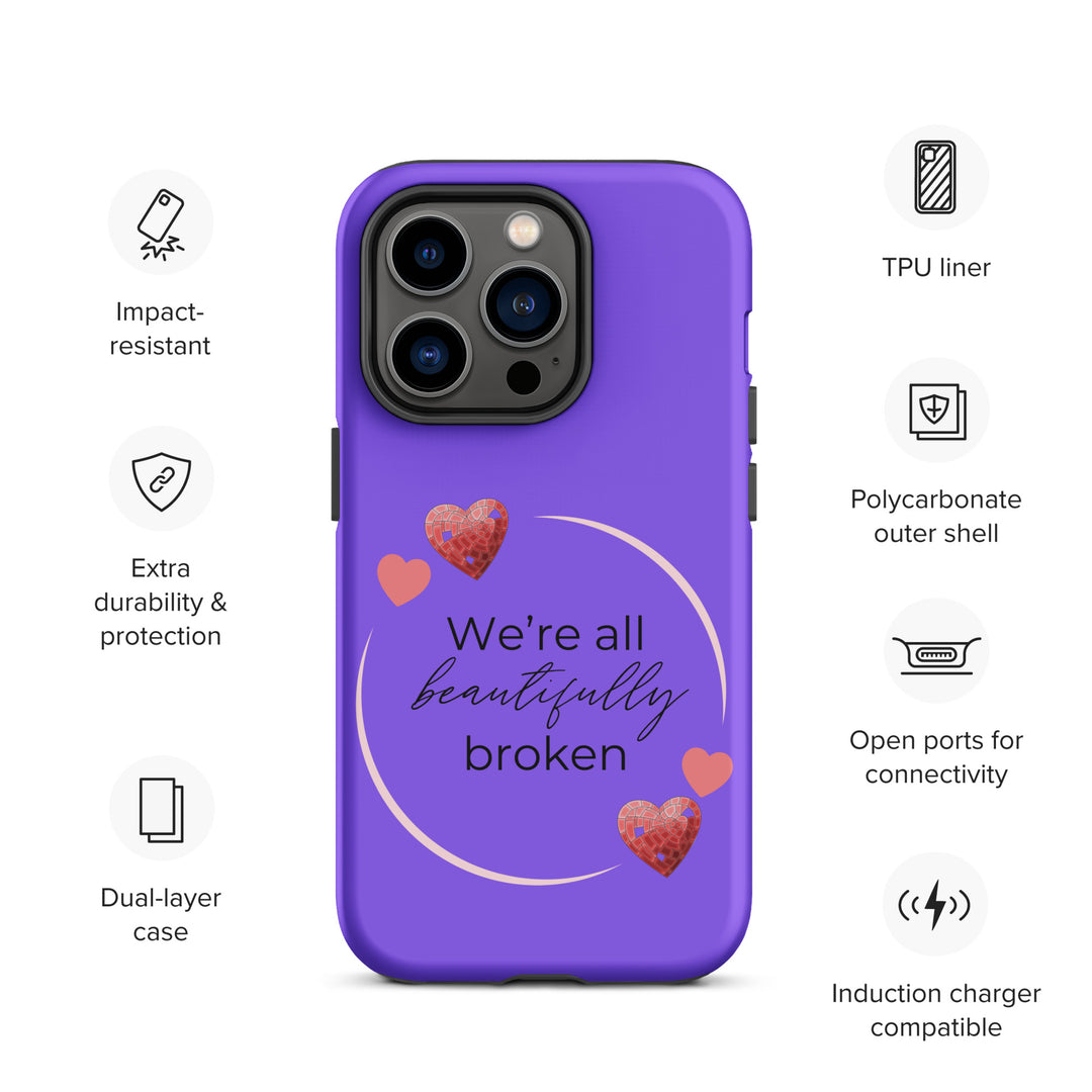 We're all Beautifully Broken Tough Case for iPhone (purple)