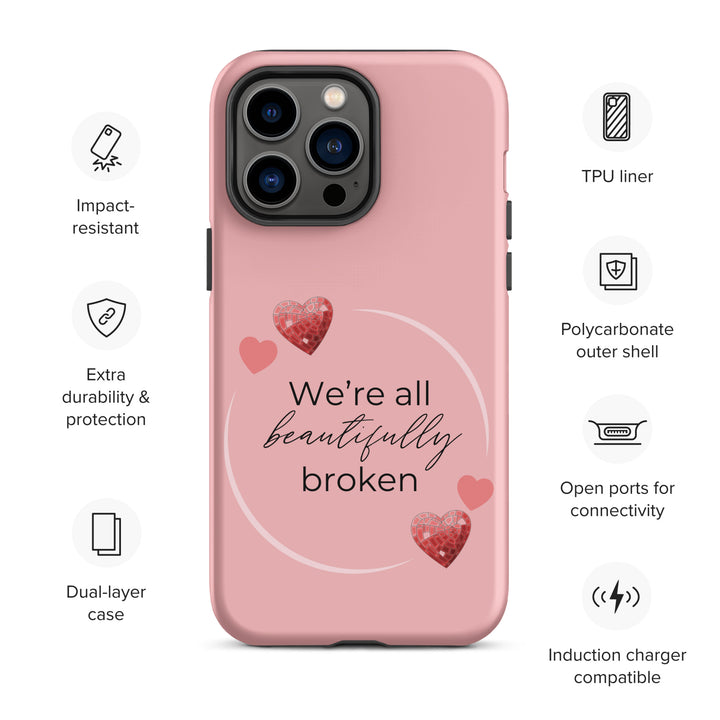 We're all Beautifully Broken Tough Case for iPhone