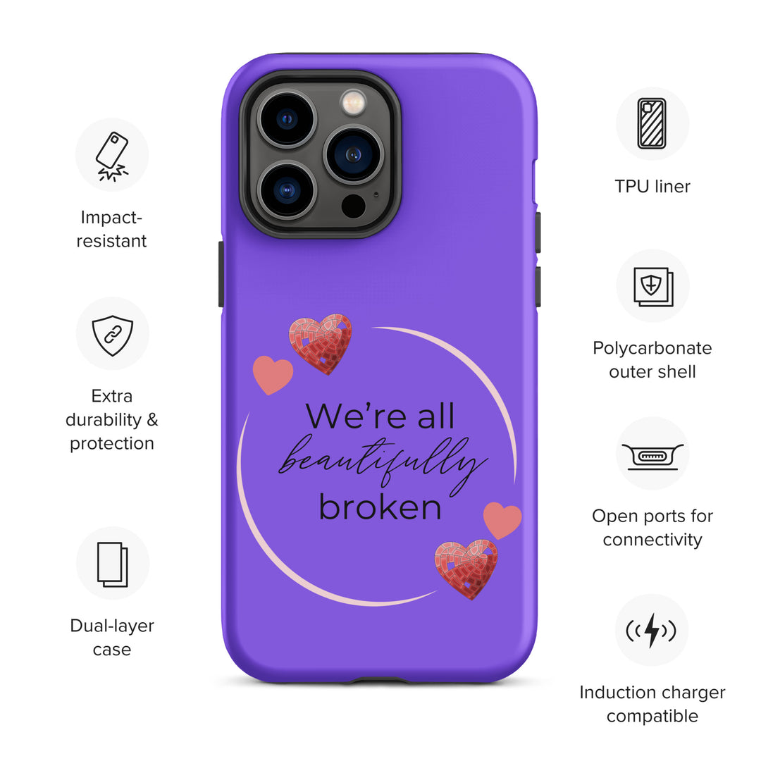 We're all Beautifully Broken Tough Case for iPhone (purple)