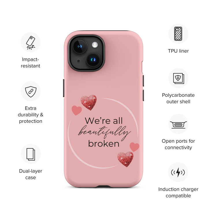 We're all Beautifully Broken Tough Case for iPhone