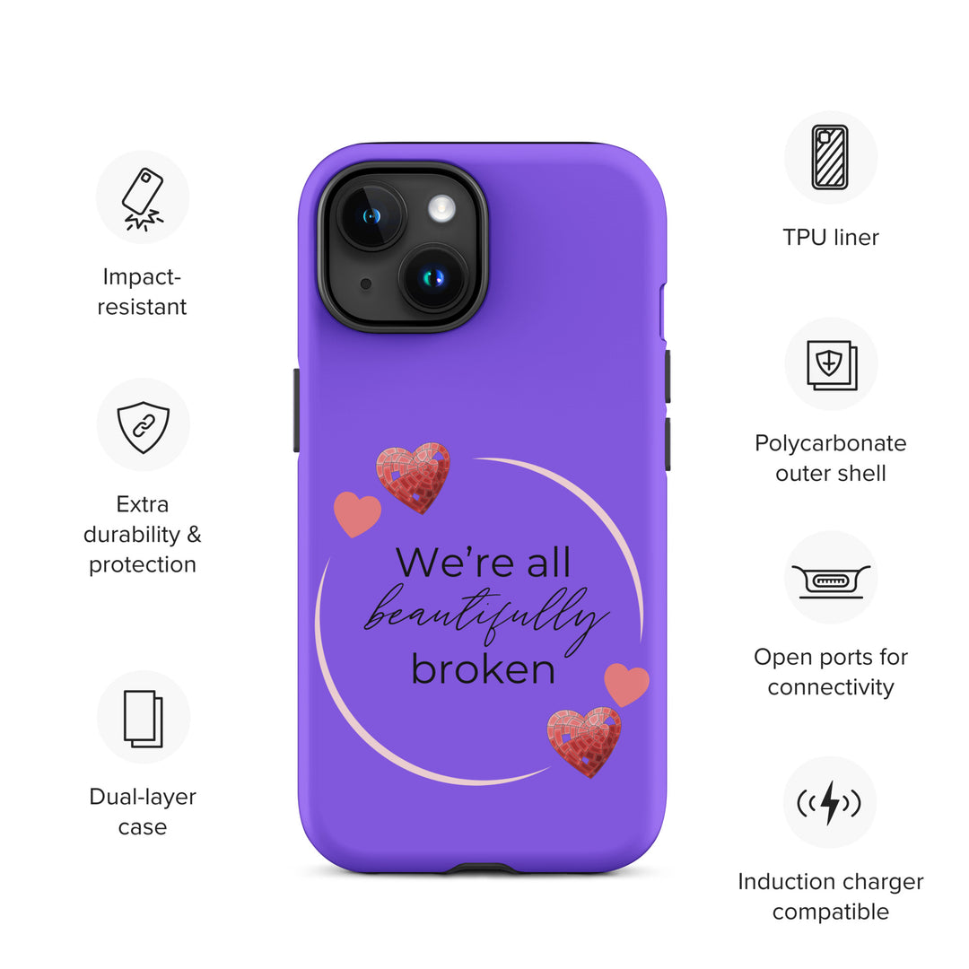 We're all Beautifully Broken Tough Case for iPhone (purple)