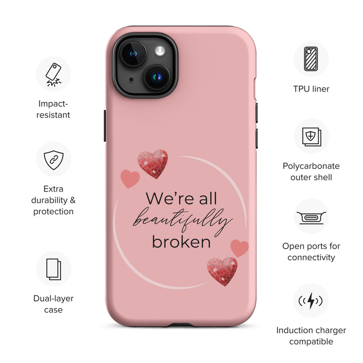 We're all Beautifully Broken Tough Case for iPhone