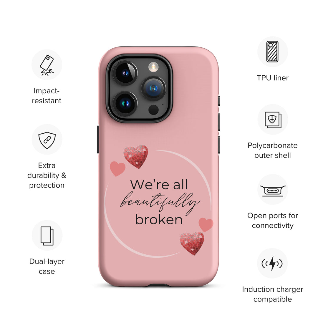 We're all Beautifully Broken Tough Case for iPhone