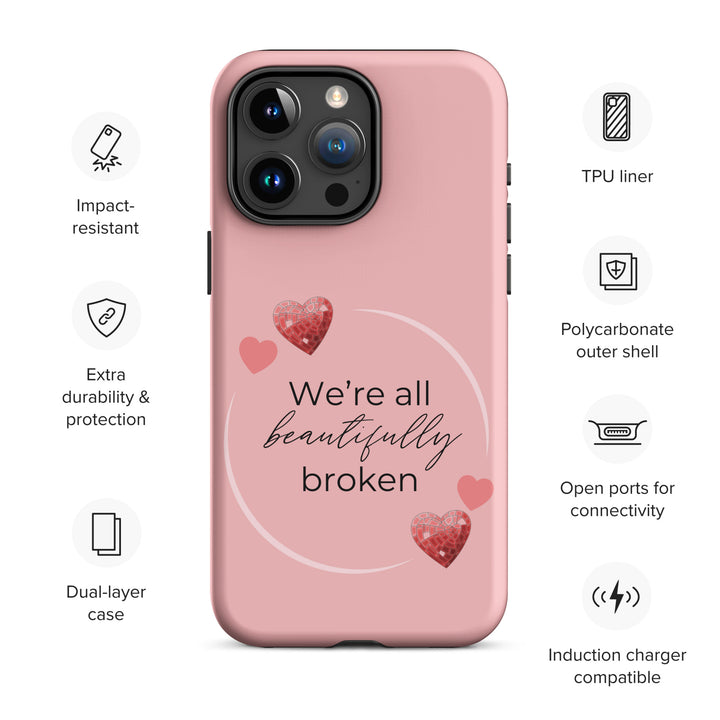 We're all Beautifully Broken Tough Case for iPhone