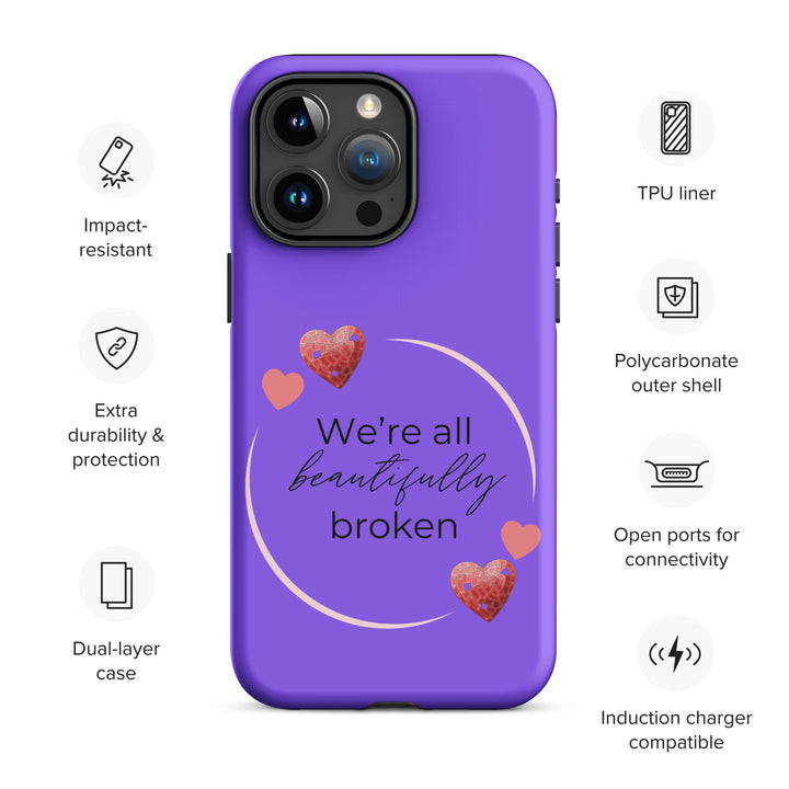 We're all Beautifully Broken Tough Case for iPhone (purple)